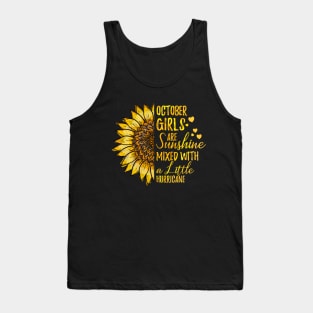 October Girls are Sunshine Mixed With a Little Hurricane Birthday Gift Sunflower Cute Gift Idea Tank Top